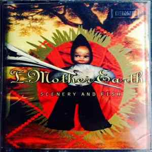I Mother Earth - Scenery And Fish Mp3