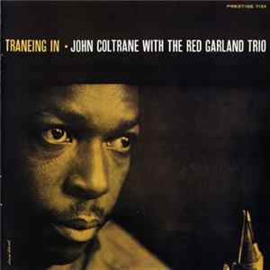 John Coltrane With The Red Garland Trio - Traneing In Mp3