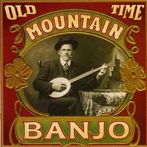 Various - Old Time Mountain Banjo Mp3