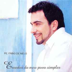 Padre Fábio De Melo - Enredos Do Meu Povo Simples Mp3