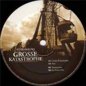 Sepromatiq - Grosse Katastrophe Mp3