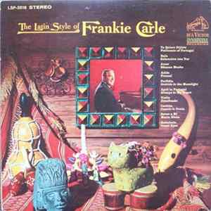 Frankie Carle, His Piano And Orchestra - The Latin Style Of Frankie Carle Mp3