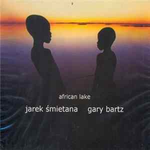 Jarek Śmietana / Gary Bartz - African Lake Mp3