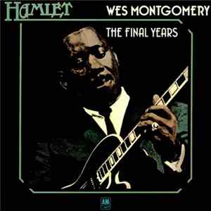 Wes Montgomery - The Final Years Mp3