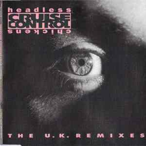 Headless Chickens - Cruise Control The U.K. Remixes Mp3