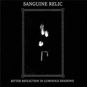 Sanguine Relic - Bitter Reflection In Luminous Shadows Mp3