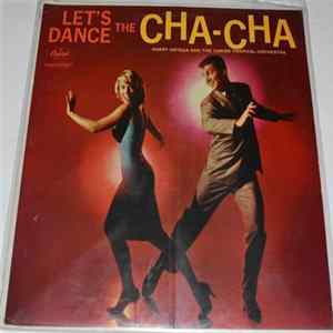 Harry Ortega And The Caribe Tropical Orchestra - Let's Dance The Cha-Cha Mp3