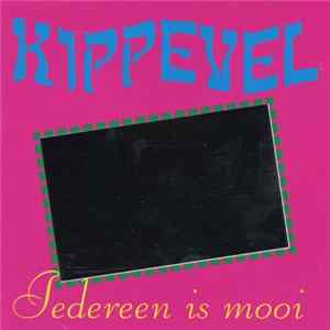 Kippevel - Iedereen Is Mooi Mp3