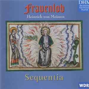 Heinrich von Meissen - sequentia - Frauenlob Mp3