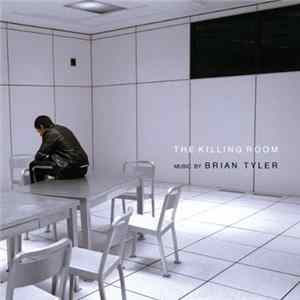 Brian Tyler - The Killing Room Mp3