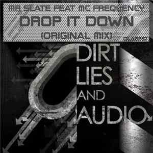Mr Slate Feat MC Frequency - Drop It Down Mp3