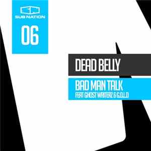 Dead Belly feat Ghost Writerz & G.O.L.D. - Bad Man Talk Mp3