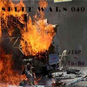 JIGP vs. To-Bo - Split Wars 040 Mp3