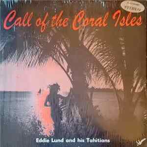 Eddie Lund And His Tahitians - Call Of The Coral Isles Mp3