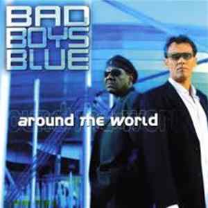 Bad Boys Blue - Around The World Mp3