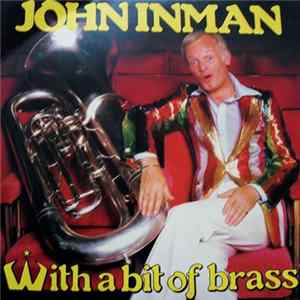 John Inman With The Webb Ivory Newhall Band And The West Midlands Police Male Voice Choir - With A Bit Of Brass Mp3
