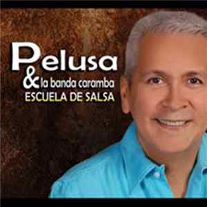 Pelusa & La Banda Caramba - Escuela De Salsa Mp3