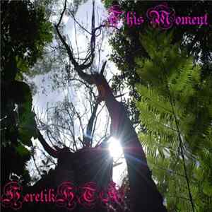 HeretikHTK - This Moment Mp3