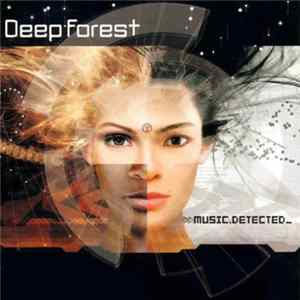Deep Forest - Music Detected Mp3