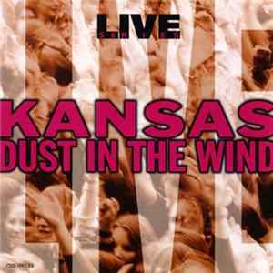 Kansas - Live: Dust In The Wind Mp3