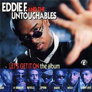 Eddie F. And The Untouchables - Let's Get It On (The Album) Mp3