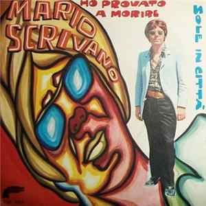 Mario Scrivano - Ho Provato A Morire Mp3
