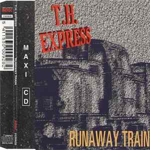 T.H. Express - Runaway Train Mp3