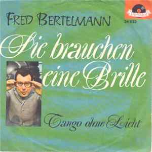 Fred Bertelmann - Sie Brauchen Eine Brille (Für Die Reise Nach Paris) Mp3
