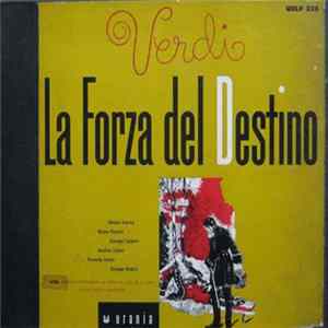 Verdi - Adriana Guerrini, Miriam Pirazzini, Giuseppe Campora, Anselmo Colzani, Fernando Corena, Giuseppe Modesti With Professori D'Orchestra And Artisti Del Coro Of La Scala - La Forza Del Destino Mp3