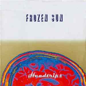 Frozen Sun - Headtrips Mp3