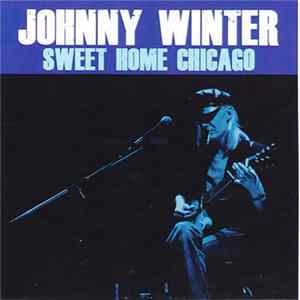Johnny Winter - Sweet Home Chicago Mp3
