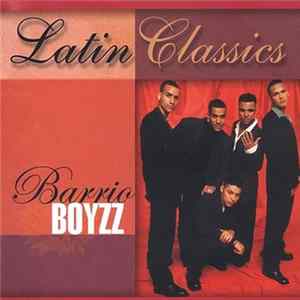 Barrio Boyzz - Latin Classics Mp3
