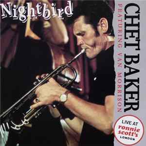 Chet Baker Featuring Van Morrison - Nightbird Mp3