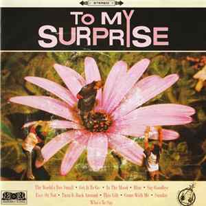 To My Surprise - To My Surprise Mp3
