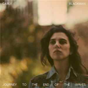 Carly Blackman - Journey To The End Of The Waves Mp3