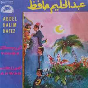 Abdel Halim Hafez - Touba - Ahwak Mp3