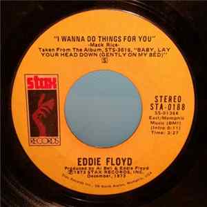 Eddie Floyd - I Wanna Do Things For You / We've Been Through Too Much Together Mp3