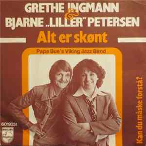 Grethe Ingmann & Bjarne "Liller" Petersen Med Papa Bue's Viking Jazz Band - Alt Er Skønt Mp3