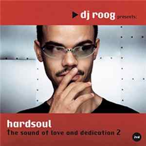 Various - DJ Roog Present Hardsoul The Sound Of Love And Dedication Vol. 2 Mp3