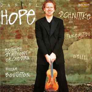 Schnittke / Takemitsu / Weill - Daniel Hope, English Symphony Orchestra, William Boughton - Schnittke • Takemitsu • Weill Mp3