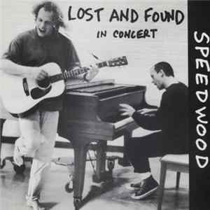 Lost And Found - In Concert: Speedwood Mp3