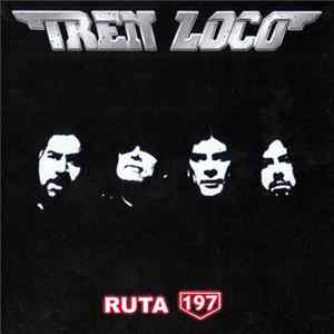 Tren Loco - Ruta 197 Mp3
