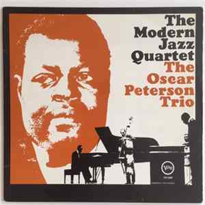 The Modern Jazz Quartet And The Oscar Peterson Trio - The Modern Jazz Quartet The Oscar Peterson Trio Mp3