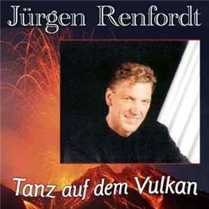 Jürgen Renfordt - Tanz Auf Dem Vulkan Mp3