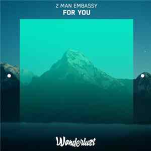 2 Man Embassy - For You Mp3