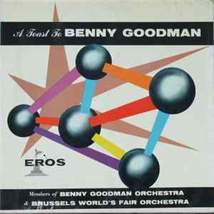 Members Of The Benny Goodman Orchestra, Members Of The Brussels World's Fair Orchestra - A Toast To Benny Goodman Mp3