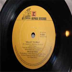 Arlo Guthrie - Valley To Pray / Gabriel's Mother's Hiway Ballad No. 16 Blues Mp3