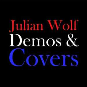 Julian Wolf - Demos & Covers Mp3