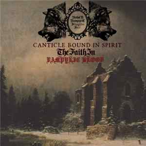 Unholy Vampyric Slaughter Sect - Canticle Bound In Spirit - The Faith In Vampyric Blood Mp3