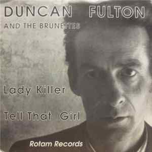 Duncan Fulton And The Brunettes - Lady Killer / Tell That Girl Mp3